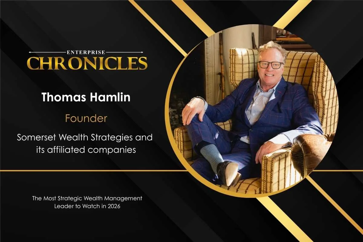 Somerset Wealth Strategies: How Thomas Hamlin Navigates Risk, Technology | Enterprise Chronicles