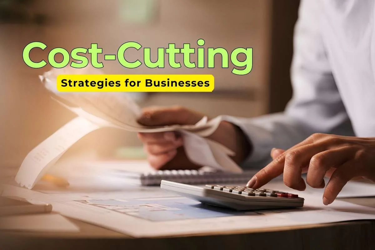 Cost Cutting Strategies for Businesses – Proven Ways to Save | Enterprise Chronicles